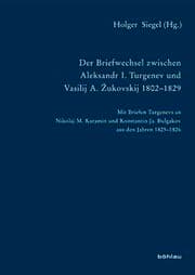 Cover von Der Briefwechsel zwischen Aleksandr I. Turgenev und Vasilij A. Zukovskij 1802-1829