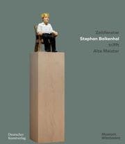 Cover von Zeitfenster. Stephan Balkenhol trifft Alte Meister