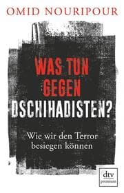 Cover von Was tun gegen Dschihadisten?