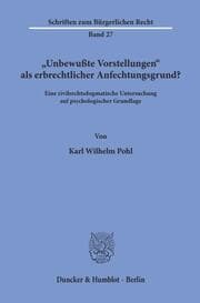 Cover von 'Unbewußte Vorstellungen' als erbrechtlicher Anfechtungsgrund?