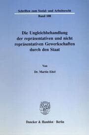 Cover von Die Ungleichbehandlung der repräsentativen und nicht repräsentativen Gewerkschaften durch den Staat.