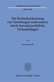 Cover von Die Rechtsdurchsetzung von Tierbelangen insbesondere durch tierschutzrechtliche Verbandsklagen.