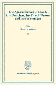 Cover von Die Agrarreformen in Irland, ihre Ursachen, ihre Durchführung und ihre Wirkungen.