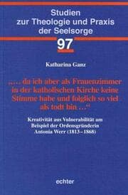 Cover von ... da ich aber als Frauenzimmer in der katholischen Kirche keine Stimme habe und folglich so viel als todt bin ...