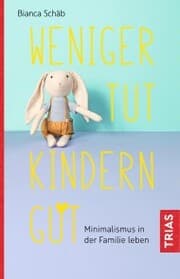 Cover von Weniger tut Kindern gut