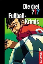 Cover von Die drei Fragezeichen: Fußball-Krimis