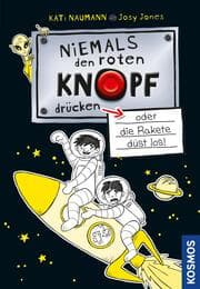 Cover von Niemals den roten Knopf drücken 4, oder die Rakete düst los