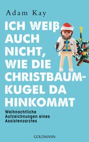 Cover von Ich weiß auch nicht, wie die Christbaumkugel da hinkommt
