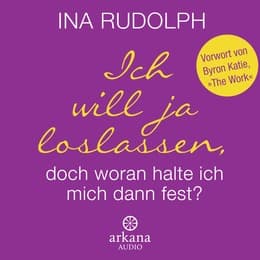 Cover von Ich will ja loslassen, doch woran halte ich mich dann fest?