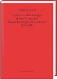 Cover von Studien zu den Arengen in den Urkunden Kaiser Ludwigs des Frommen (814-840)