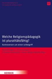 Cover von Welche Religionspädagogik ist pluralitätsfähig?