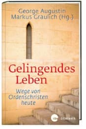 Cover von Gelingendes Leben: Wege von Ordenschristen heute