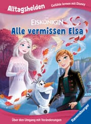 Cover von Alltagshelden - Gefühle lernen mit Disney: Disney Die Eiskönigin - Alle vermissen Elsa. Über den Umgang mit Veränderungen