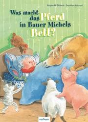 Cover von Was macht das Pferd in Bauer Michels Bett?