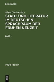 Cover von Stadt und Literatur im deutschen Sprachraum der Frühen Neuzeit