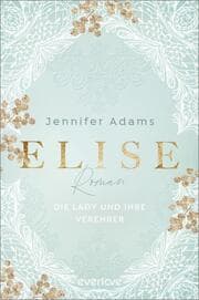 Cover von Elise - Die Lady und ihre Verehrer