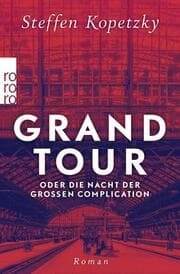 Cover von Grand Tour oder die Nacht der Großen Complication