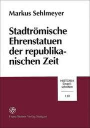 Cover von Stadtrömische Ehrenstatuen der republikanischen Zeit