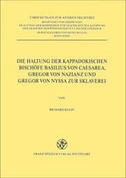 Cover von Die Haltung der kappadokischen Bischöfe Basilius von Caesarea, Gregor von Nazianz und Gregor von Nyssa zur Sklaverei