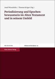Cover von Periodisierung und Epochenbewusstsein im Alten Testament und in seinem Umfeld
