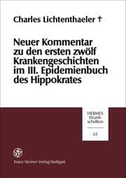 Cover von Neuer Kommentar zu den ersten zwölf Krankengeschichten im III. Epidemienbuch des Hippokrates