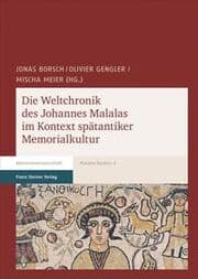 Cover von Die Weltchronik des Johannes Malalas im Kontext spätantiker Memorialkultur