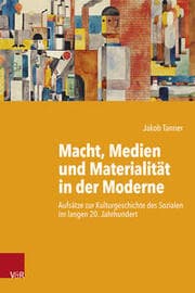 Cover von Macht, Medien und Materialität in der Moderne
