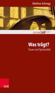 Cover von Was trägt? Trauer und Spiritualität