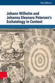 Cover von Johann Wilhelm and Johanna Eleonora Petersen's Eschatology in Context