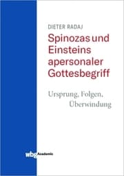 Cover von Spinozas und Einsteins apersonaler Gottesbegriff - Ursprung, Folgen, Überwindung