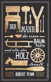 Cover von Der Mann, der einen Baum fällte und alles über Holz lernte