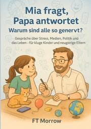 Cover von Mia fragt, Papa antwortet: Warum sind alle so genervt?