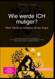 Cover von Wie werde ICH mutiger?: Mehr Stärke im Umgang mit der Angst