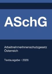 Cover von ASchG - ArbeitnehmerInnenschutzgesetz Österreich 2026