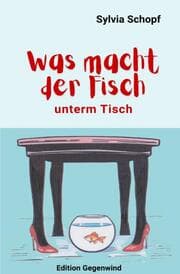 Cover von Was macht der Fisch unterm Tisch