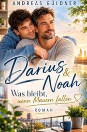 Cover von Darius & Noah - Was bleibt, wenn Mauern fallen
