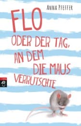 Cover von Flo oder der Tag, an dem die Maus verrutschte