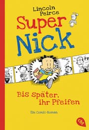 Cover von Super Nick - Bis später, ihr Pfeifen!