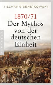Cover von 1870/71: Der Mythos von der deutschen Einheit