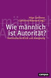 Cover von Wie männlich ist Autorität?