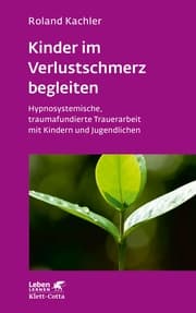 Cover von Kinder im Verlustschmerz begleiten (Leben Lernen, Bd. 326)