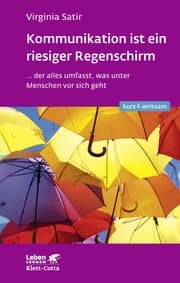 Cover von Kommunikation ist ein riesiger Regenschirm (Leben lernen: kurz & wirksam)