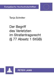 Cover von Der Begriff des Verletzten im Strafantragsrecht (§ 77 Absatz 1 StGB)