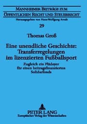 Cover von Eine unendliche Geschichte: Transferregelungen im lizenzierten Fußballsport