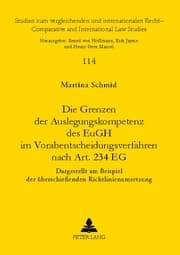 Cover von Die Grenzen der Auslegungskompetenz des EuGH im Vorabentscheidungsverfahren nach Art. 234 EG