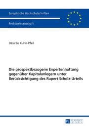 Cover von Die prospektbezogene Expertenhaftung gegenüber Kapitalanlegern unter Berücksichtigung des Rupert Scholz-Urteils