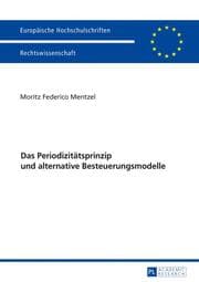 Cover von Das Periodizitätsprinzip und alternative Besteuerungsmodelle