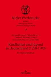 Cover von Kindheiten und Jugend in Deutschland (1250-1700)
