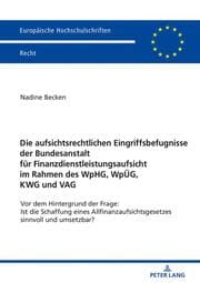 Cover von Die aufsichtsrechtlichen Eingriffsbefugnisse der Bundesanstalt für Finanzdienstleistungsaufsicht im Rahmen des WpHG, WpÜG, KWG und VAG