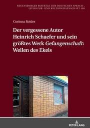 Cover von Der vergessene Autor Heinrich Schaefer und sein größtes Werk 'Gefangenschaft': Wellen des Ekels